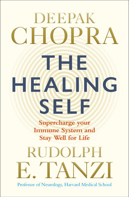 The Healing Self  - Supercharge Your Immune System and Stay Well for Life(English, Paperback, Chopra Deepak Dr)