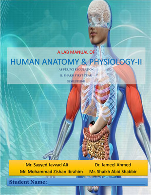 A LAB MANUAL OF HUMAN ANATOMY & PHYSIOLOGY-II AS PER PCI REGULATION B. PHARM FIRST YEAR SEMESTER-II(Paperback, Mr. Sayyed Javvad Ali, Dr. Jameel Ahmed, Mr. Mohammad Zishan Ibrahim)