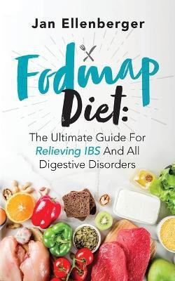 Fodmap Diet the Ultimate Guide for Relieving IBS and All Digestive Dis(English, Paperback, unknown)