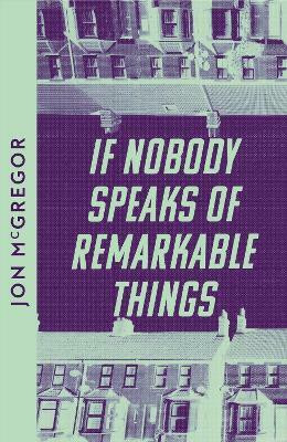 If Nobody Speaks of Remarkable Things(English, Paperback, McGregor Jon)