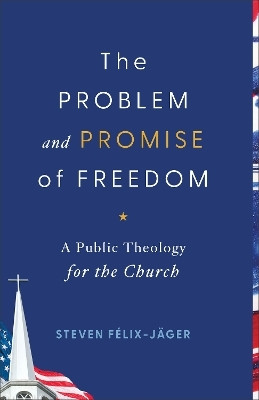The Problem and Promise of Freedom(English, Paperback, Felix-Jaeger Steven)