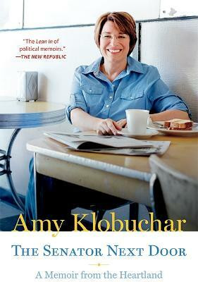 The Senator Next Door(English, Paperback, Klobuchar Amy)