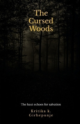 The Cursed Woods(English, Paperback, Kritika k. GIrhepunje)