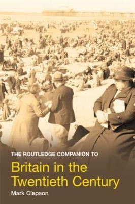 The Routledge Companion to Britain in the Twentieth Century(English, Paperback, Clapson Mark)