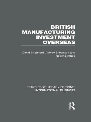 British Manufacturing Investment Overseas (RLE International Business)(English, Electronic book text, Shepherd David)