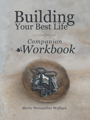 Building Your Best Life Workbook(English, Paperback, Wallace Merie Weismiller)