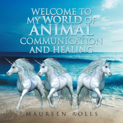 Welcome to My World of Animal Communication and Healing(English, Paperback, Rolls Maureen)