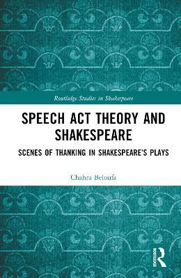 Speech Act Theory and Shakespeare(English, Electronic book text, Beloufa Chahra)