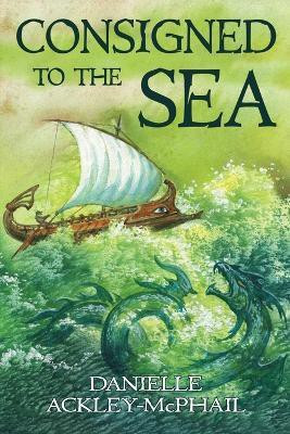 Consigned to the Sea(English, Paperback, Ackley-McPhail Danielle)