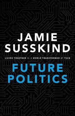 Future Politics(English, Hardcover, Susskind Jamie)