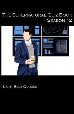 The Supernatural Quiz Book Season 12(English, Paperback, Quizzes Light Bulb)