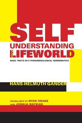 Self-Understanding and Lifeworld(English, Electronic book text, Gander Hans-Helmuth)