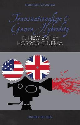 Transnationalism and Genre Hybridity in New British Horror Cinema(English, Paperback, Decker Lindsey)