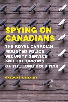 Spying on Canadians(English, Electronic book text, Kealey Gregory S.)