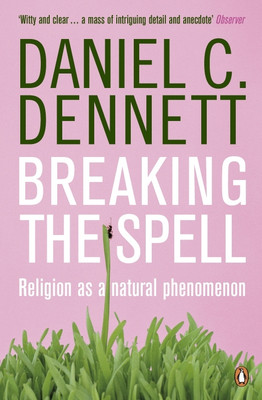 Breaking the Spell(English, Paperback, Dennett Daniel C.)