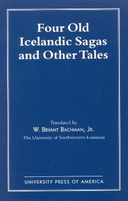 Four Old Icelandic Sagas and Other Tales(English, Paperback, Bachman Bryant W.)