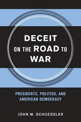 Deceit on the Road to War(English, Electronic book text, Schuessler John M.)