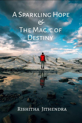 A SPARLING HOPE AND THE MAGIC OF DESTINY(English, Paperback, Rishitha Jithendra)