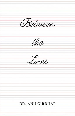 Between the Lines(Paperback, Dr. Anu Girdhar)