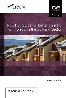NEC4: A Guide for Better Delivery of Projects in the Building Sector(English, Paperback, Hughes Kelvin)