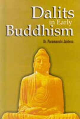 Dalits in Early Buddhism(Paperback, Dr. Paramanshi Jaideva)
