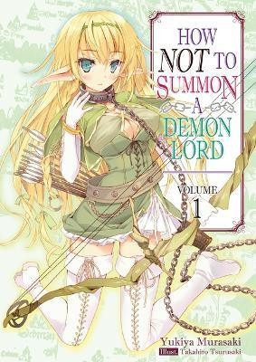 How NOT to Summon a Demon Lord: Volume 1 (Light Novel)(English, Paperback, Denim Garrison)