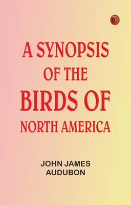A Synopsis of the Birds of North America(Paperback, John James Audubon)