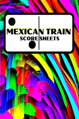 Mexican Train Score Sheets  - Large Score Sheets for Scorekeeping for Game Lovers(English, Paperback, Riya Edwards)