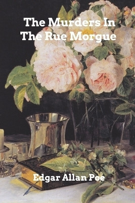 The Murders In The Rue Morgue(English, Paperback, Poe Edgar Allen)