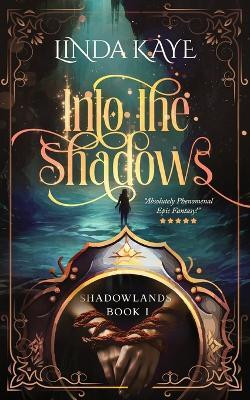 Into the Shadows(English, Paperback, Kaye Linda)