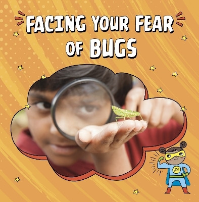Facing Your Fear of Bugs(English, Paperback, Biermann Renee)