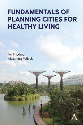 Fundamentals of Planning Cities for Healthy Living(English, Hardcover, Friedman Avi)