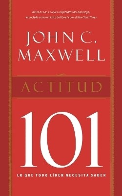 Actitud 101(Spanish, Paperback, Maxwell John C.)