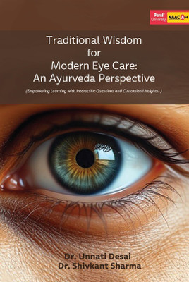 Traditional Wisdom for Modern Eye Care: An Ayurveda Perspective(Paperback, Dr. Unnati Desai ,Dr. Shivkant Sharma)