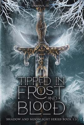 Tipped in Frost and Blood(English, Paperback, Laurier Luna)