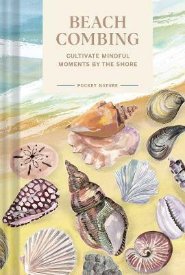 Pocket Nature: Beachcombing(English, Hardcover, Small Sadie)