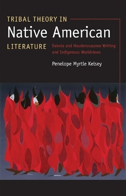 Tribal Theory in Native American Literature(English, Paperback, Kelsey Penelope Myrtle)
