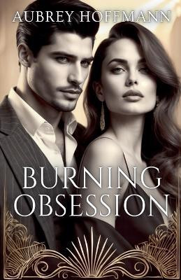 Burning Obsession(English, Paperback, Hoffmann Aubrey)