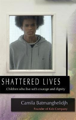 Shattered Lives(English, Electronic book text, Batmanghelidjh Camila)