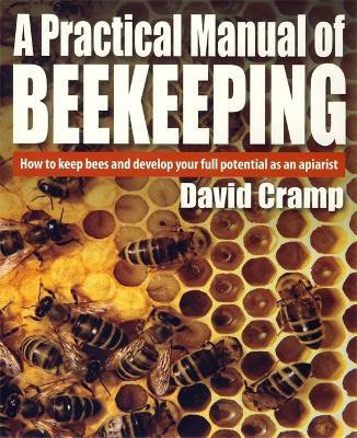 A Practical Manual Of Beekeeping(English, Paperback, Cramp David)