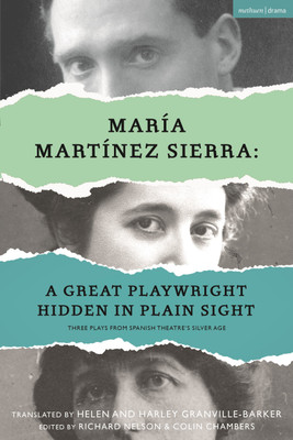 Maria Martinez Sierra: A Great Playwright Hidden in Plain Sight(English, Paperback, Sierra Maria Martinez)