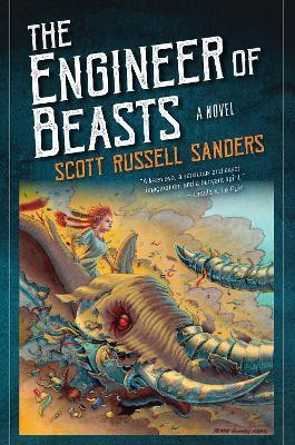 The Engineer of Beasts(English, Paperback, Sanders Scott Russell)
