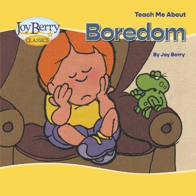 Teach Me About Boredom(English, Paperback, Berry Joy)