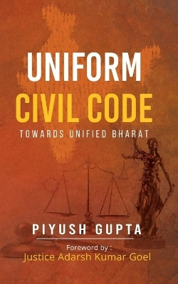 UNIFORM CIVIL CODE TOWARDS UNIFIED BHARAT(English, Paperback, Gupta Piyush)