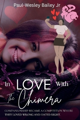 In Love With The Chimera(English, Paperback, Bailey Paul-Wesley)