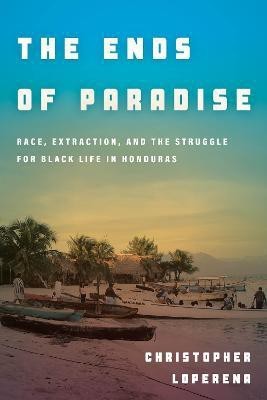 The Ends of Paradise(English, Hardcover, Loperena Christopher)