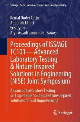Proceedings of ISSMGE TC101-Advanced Laboratory Testing & Nature Inspired Solutions in Engineering (NISE) Joint Symposium(English, Hardcover, unknown)