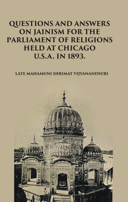 Question And Answers On Jainism For The Parliament Of Religions Held At Chicago(Paperback, Mahamuni Shrimat Vijayanandsuri)