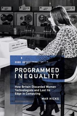 Programmed Inequality(English, Paperback, Hicks Mar)