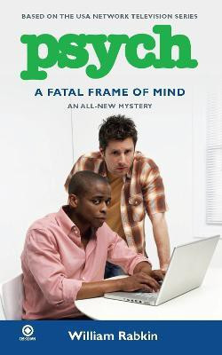 Psych: A Fatal Frame Of Mind(English, Paperback, Rabkin William)